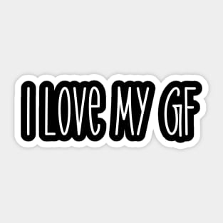 I LOVE MY GIRLFRIEND Sticker